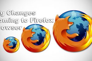 Big Changes Coming to Firefox Browser.