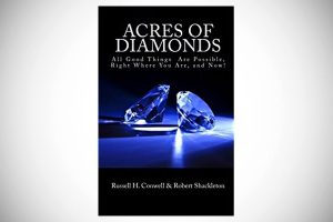 Acres Of Diamonds – By Russell H. Conwell