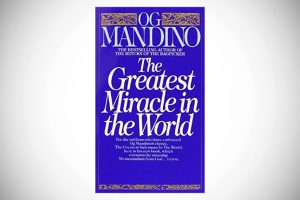 The Greatest Miracle In The World – By OG Mandino