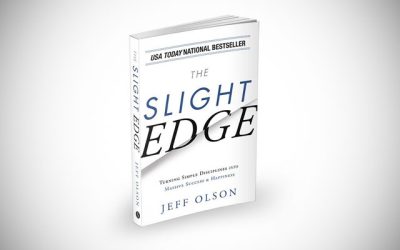 “The Slight Edge” By: Jeff Olson