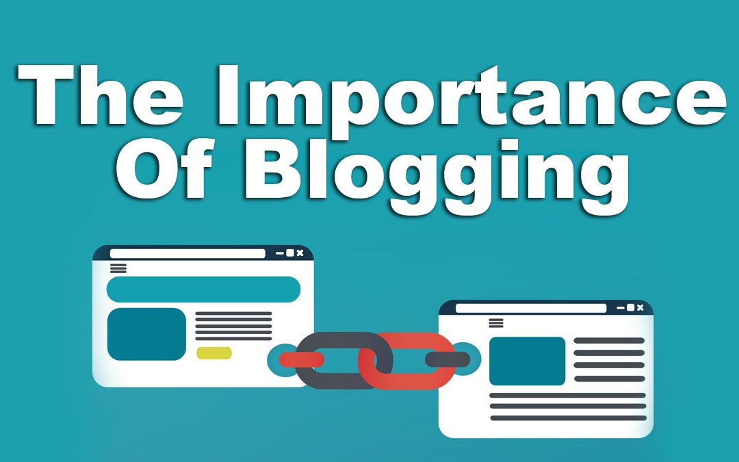 Blog Series – The Importance Of Blogging