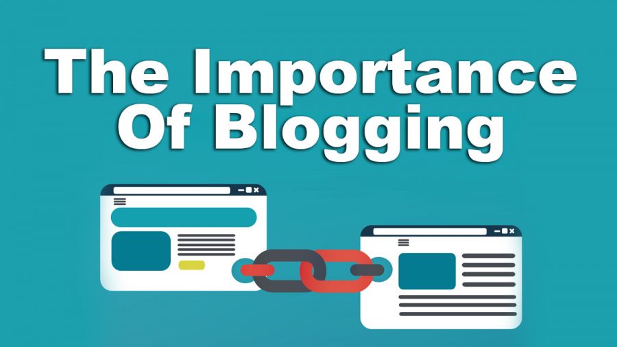 Blog Series – The Importance Of Blogging