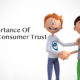 The Importance Of Gaining Consumer Trust