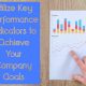 Utilize Key Performance Indicators to Achieve Your Company Goals