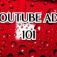 YouTube Ads 101