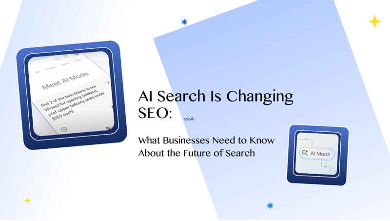 AI Search Is Changing SEO: What Businesses Need to Know About the Future of Search
